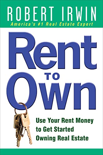 Imagen de archivo de Rent to Own: Use Your Rent Money to Get Started Owning Real Estate a la venta por SecondSale