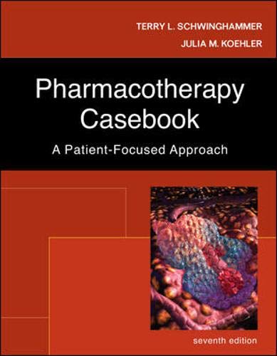9780071488358: Pharmacotherapy Casebook: A Patient-Focused Approach