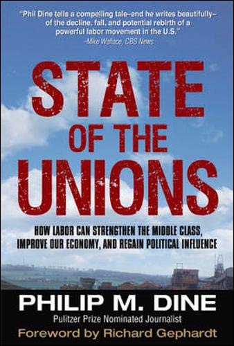 Imagen de archivo de State of the Unions: How Labor Can Strengthen the Middle Class, Improve Our Economy, and Regain Political Influence a la venta por Wonder Book