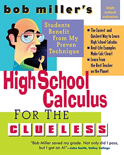 Stock image for Bob Miller's High School Calc for the Clueless - Honors and AP Calculus AB & BC (Bob Miller's Clueless Series) for sale by BooksRun