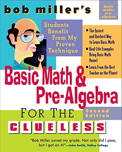 Stock image for Bob Miller's Basic Math and Pre-Algebra for the Clueless, 2nd Ed. (Bob Miller's Clueless Series) for sale by SecondSale