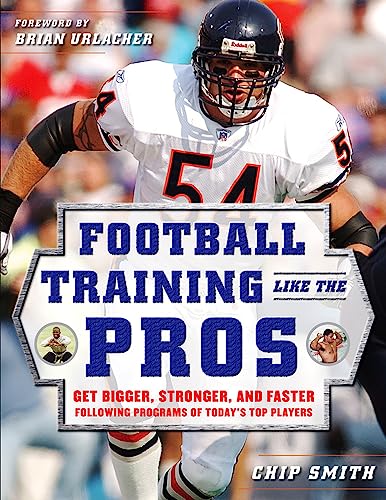 9780071488686: Football Training Like the Pros: Get Bigger, Stronger, And Faster Following The Programs Of Today's Top Players (NTC SPORTS/FITNESS)