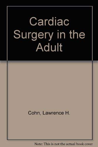 9780071490122: Cardiac Surgery in the Adult