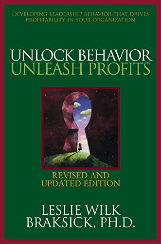 Beispielbild fr Unlock Behavior, Unleash Profits: Developing Leadership Behavior That Drives Profitability in Your Organization zum Verkauf von Better World Books
