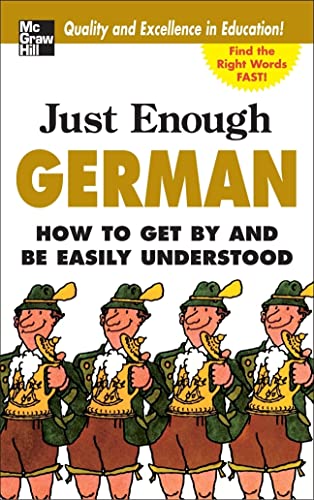 Beispielbild fr Just Enough German, 2nd Ed.: How To Get By and Be Easily Understood (Just Enough Phrasebook Series) zum Verkauf von SecondSale