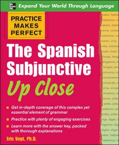 Imagen de archivo de The Spanish Subjunctive Up Close (Practice Makes Perfect) (Spanish and English Edition) a la venta por Goodwill Books