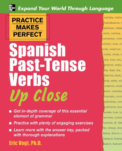 Imagen de archivo de Practice Makes Perfect: Spanish Past-Tense Verbs Up Close (Practice Makes Perfect Series) a la venta por KuleliBooks