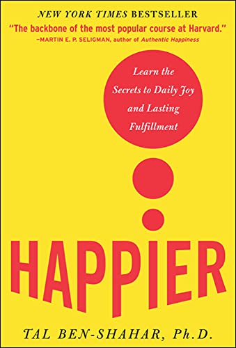 Stock image for Happier: Learn the Secrets to Daily Joy and Lasting Fulfillment for sale by SecondSale