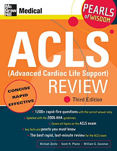 ACLS (Advanced Cardiac Life Support) Review: Pearls of Wisdom, Third Edition (9780071492577) by Zevitz, Michael; Plantz, Scott; Gossman, William