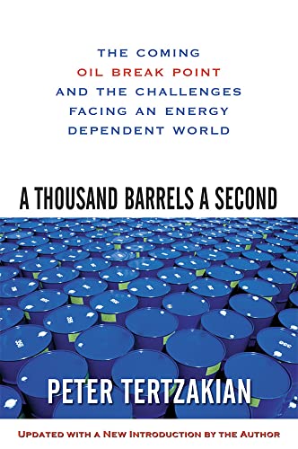 Beispielbild fr A Thousand Barrels a Second: The Coming Oil Break Point and the Challenges Facing an Energy Dependent World zum Verkauf von BooksRun