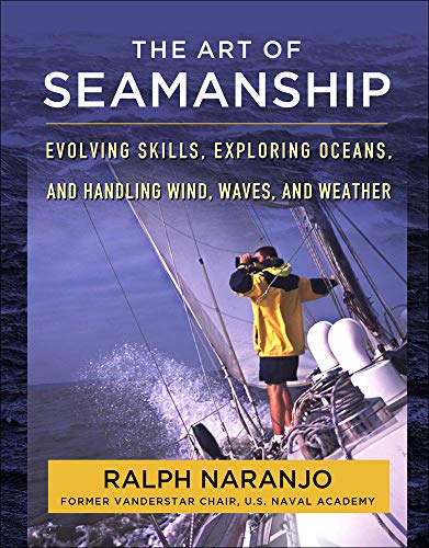 Stock image for The Art of Seamanship: Evolving Skills, Exploring Oceans, and Handling Wind, Waves, and Weather for sale by SecondSale