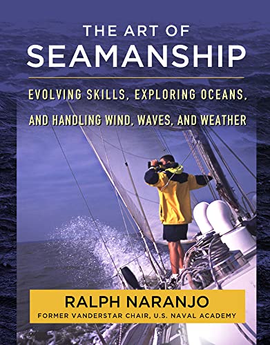9780071493420: The Art of Seamanship: Evolving Skills, Exploring Oceans, and Handling Wind, Waves, and Weather