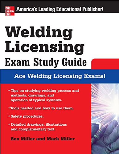 Welding Licensing Exam Study Guide (McGraw-Hill's Welding Licensing Exam Study Guide) (9780071493765) by Miller, Rex