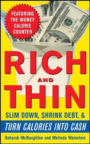 Stock image for Rich and Thin: How to Slim Down, Shrink Debt, and Turn Calories Into Cash for sale by GF Books, Inc.