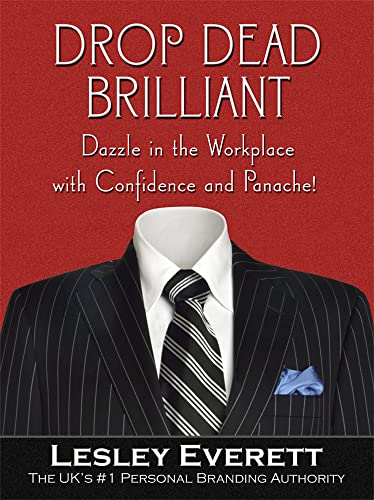 9780071494274: Drop Dead Brilliant: Dazzle In The Workplace With Confidence And Panache!