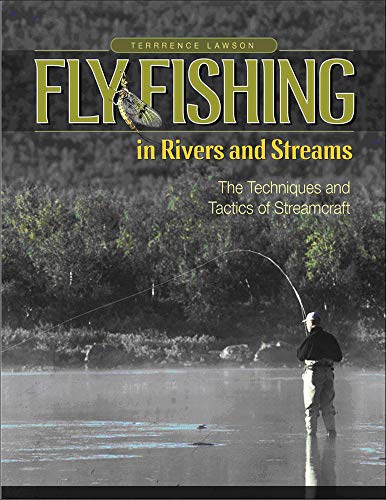 Fly Fishing In Rivers And Streams: The Techniques And Tactics Of Streamcraft