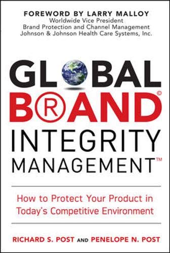 Imagen de archivo de Global Brand Integrity Management : How to Protect Your Product in Today's Competitive Environment a la venta por Better World Books: West