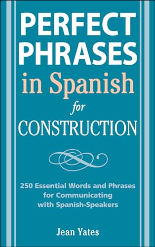 Beispielbild fr Perfect Phrases in Spanish for Construction: 500 + Essential Words and Phrases for Communicating with Spanish-Speakers zum Verkauf von ThriftBooks-Atlanta