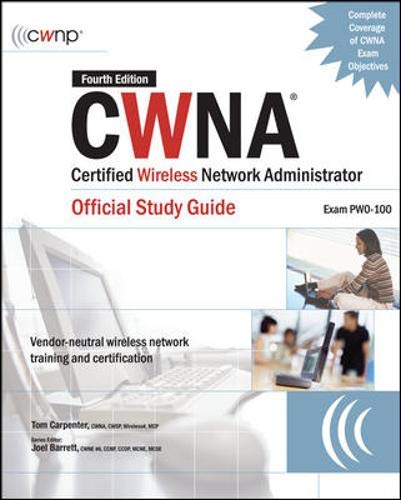 9780071494908: CWNA Certified Wireless Network Administrator Official Study Guide (Exam PW0-100), Fourth Edition (Certification Press)