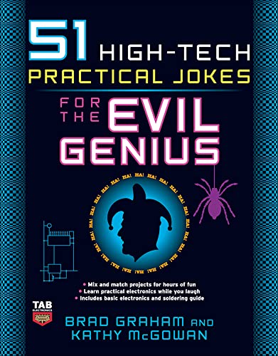 9780071494946: 51 High-Tech Practical Jokes for the Evil Genius