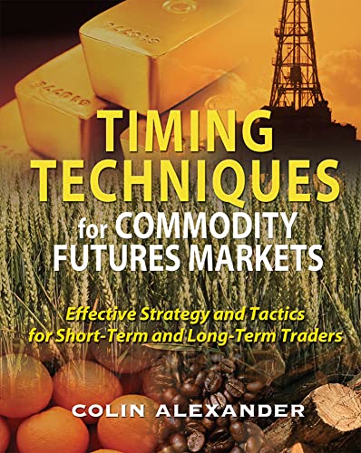9780071496018: Timing Techniques for Commodity Futures Markets: Effective Strategy and Tactics for Short-Term and Long-Term Traders (GENERAL FINANCE & INVESTING)