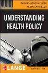 Imagen de archivo de Understanding Health Policy (LANGE Clinical Medicine) a la venta por BookHolders