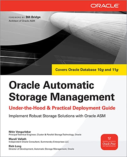 Oracle Automatic Storage Management: Under-the-Hood & Practical Deployment Guide (Oracle Press) (9780071496070) by Vengurlekar, Nitin