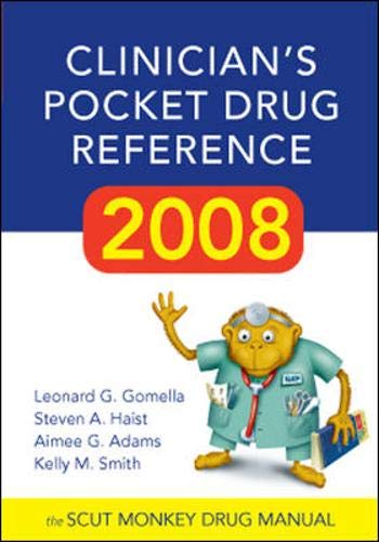 Clinician's Pocket Drug Reference 2008 (9780071496254) by Gomella,Leonard; Haist,Steven; Adams,Aimee; Smith,Kelly