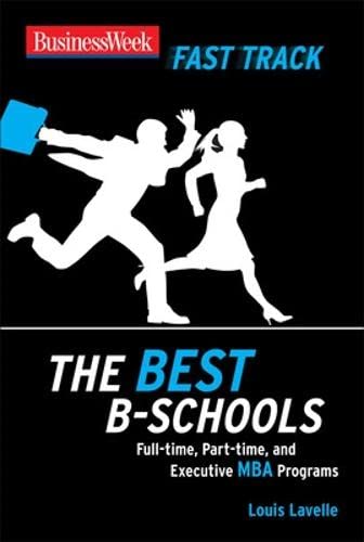 Beispielbild fr BusinessWeek Fast Track: The Best B-Schools (Businessweek Fast Track Guides) zum Verkauf von POQUETTE'S BOOKS