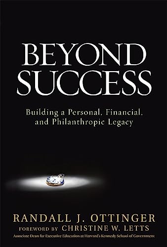 Beispielbild fr Beyond Success: Building a Personal, Financial, and Philanthropic Legacy zum Verkauf von Seattle Goodwill