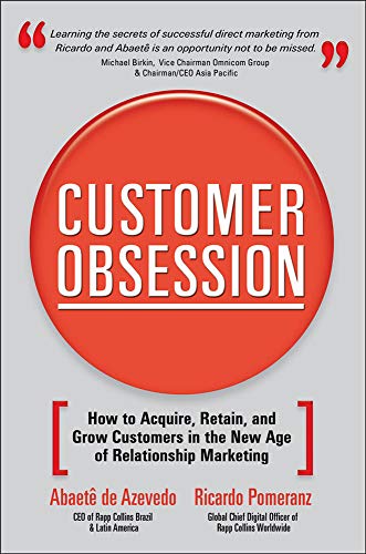 Beispielbild fr Customer Obsession: How to Acquire, Retain, and Grow Customers in the New Age of Relationship Marketing zum Verkauf von Better World Books