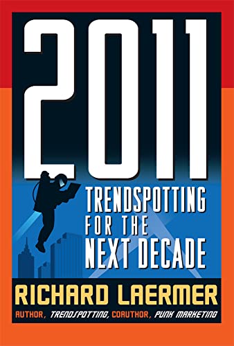 Stock image for 2011: Trendspotting for the Next Decade for sale by Better World Books