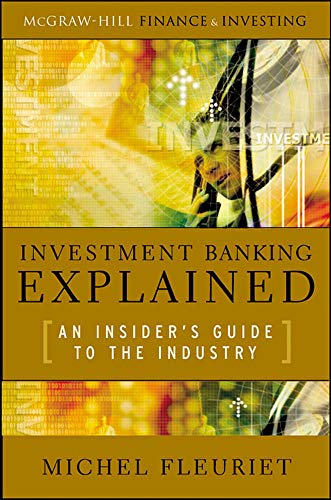 9780071497336: Investment Banking Explained: An Insider's Guide to the Industry