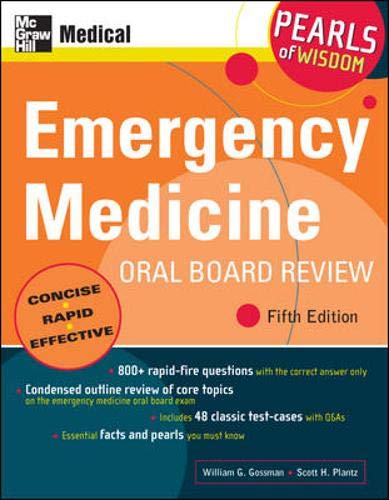 Emergency Medicine Oral Board Review: Pearls of Wisdom, Fifth Edition (9780071497404) by Gossman, William; Plantz, Scott