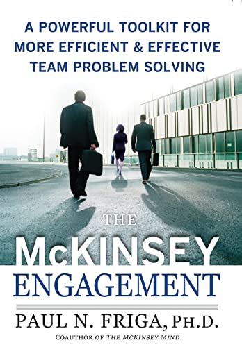 9780071497411: The McKinsey Engagement: A Powerful Toolkit For More Efficient and Effective Team Problem Solving