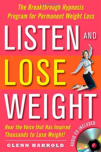 Stock image for Listen and Lose Weight : The Breakthrough Hypnosis Program for Permanent Weight Loss for sale by Better World Books