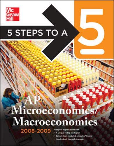 9780071497954: 5 Steps to a 5 AP Microeconomics/Macroeconomics, 2008-2009 Edition (5 Steps to a 5 on the Advanced Placement Examinations)