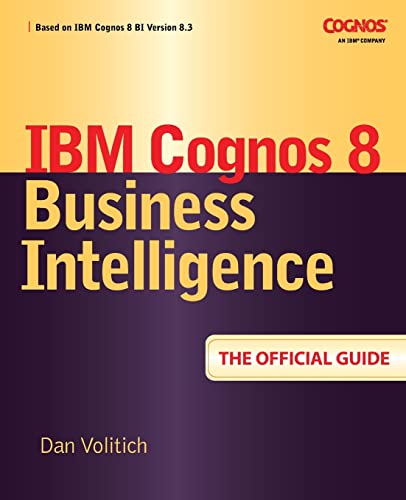 Beispielbild fr IBM Cognos 8 Business Intelligence: the Official Guide zum Verkauf von Better World Books