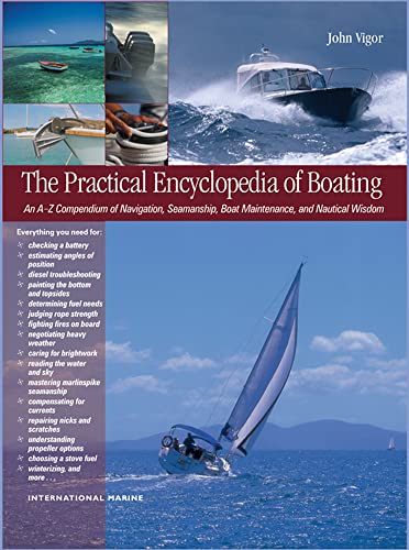 Beispielbild fr The Practical Encyclopedia of Boating: An A-Z Compendium of Navigation, Seamanship, Boat Maintenance, and Nautical Wisdom zum Verkauf von HPB-Ruby