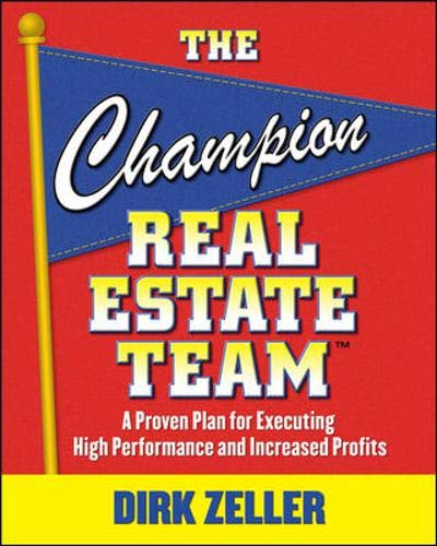 Beispielbild fr The Champion Real Estate Team : A Proven Plan for Executing High Performance and Increasing Profits zum Verkauf von Better World Books