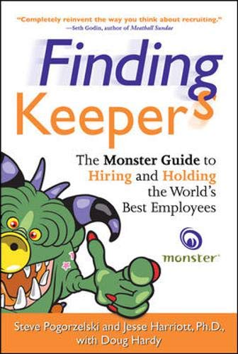 Beispielbild fr Finding Keepers: The Monster Guide to Hiring and Holding the World's Best Employees zum Verkauf von BookHolders