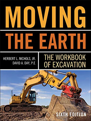 Moving The Earth: The Workbook of Excavation Sixth Edition (9780071502672) by Nichols, Herbert; Day, David