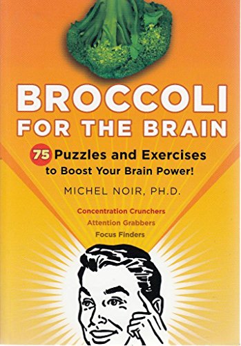 Stock image for Broccoli for the Brain: 75 Puzzles and Exercises to Boost Your Brain Power! for sale by Wonder Book