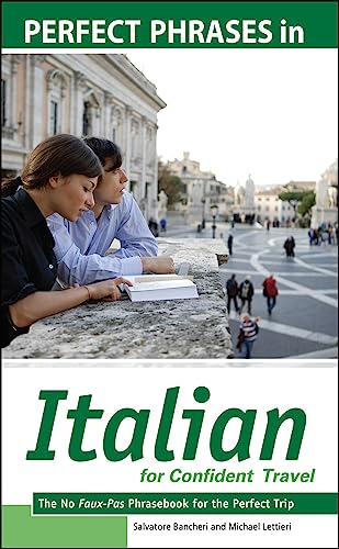 Stock image for Perfect Phrases in Italian for Confident Travel : The No Faux-Pas Phrasebook for the Perfect Trip for sale by Better World Books