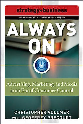 Beispielbild fr Always On: Advertising, Marketing, and Media in an Era of Consumer Control (Strategy + Business) zum Verkauf von Wonder Book