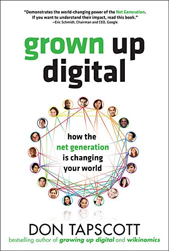 Imagen de archivo de Grown Up Digital: How the Net Generation is Changing Your World a la venta por Gulf Coast Books
