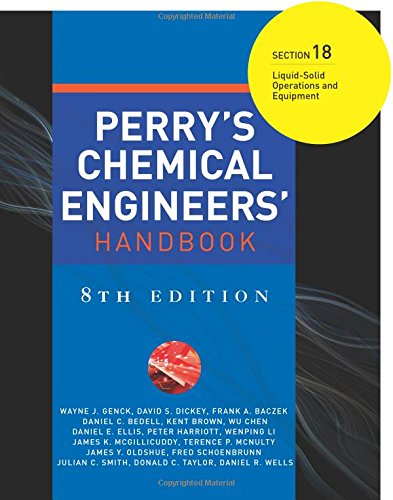 Stock image for Perry's Chemical Engineers' Handbook 8/E Section 18:Liquid-Solid Operations and Equipment for sale by Revaluation Books