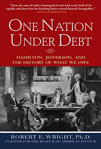 Beispielbild fr One Nation Under Debt: Hamilton, Jefferson, and the History of What We Owe zum Verkauf von SecondSale