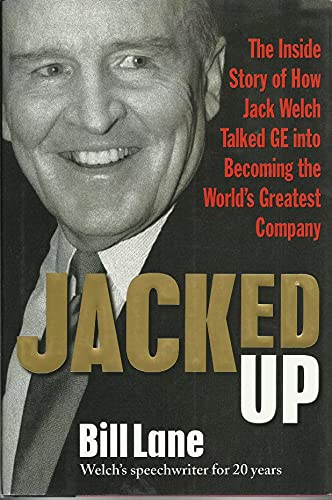 Beispielbild fr Jacked Up : The Inside Story of How Jack Welch Talked GE into Becoming the World's Greatest Company zum Verkauf von Better World Books