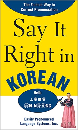 Stock image for Say It Right in Korean: TheFastest Way to Correct Pronunication for sale by Reliant Bookstore